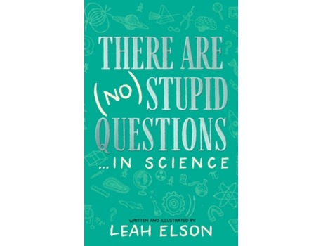 Livro There Are Stupid Questions ... in Science de Leah Elson (Inglês - Capa Dura)