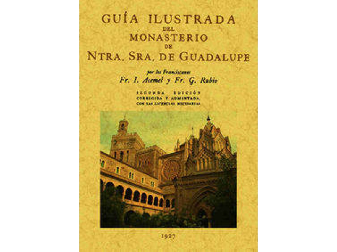 Livro Guía Ilustrada Del Monasterio De Nuestra Señora De Guadalupe de I Acemel (Espanhol)