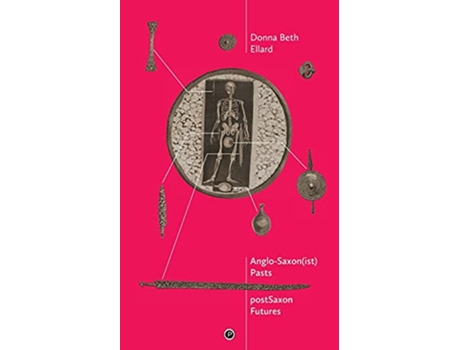 Livro AngloSaxonist Pasts postSaxon Futures de Donna Beth Ellard (Inglês)