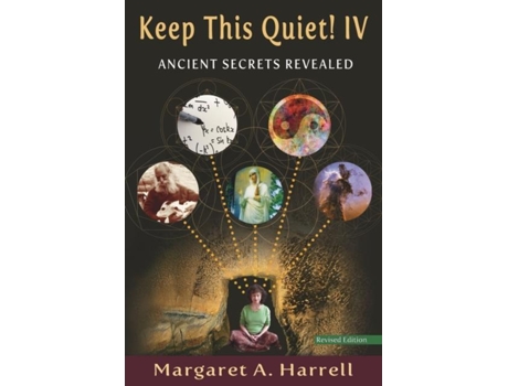 Livro Keep This Quiet! IV, revised edition Ancient Secrets Revealed de Margaret A Harrell (Inglês)