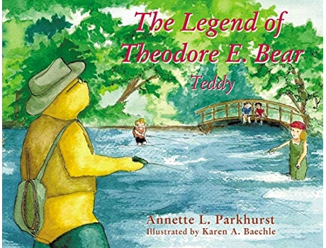 Livro The Legend of Theodore E Bear Teddy de Annette Parkhurst (Inglês)