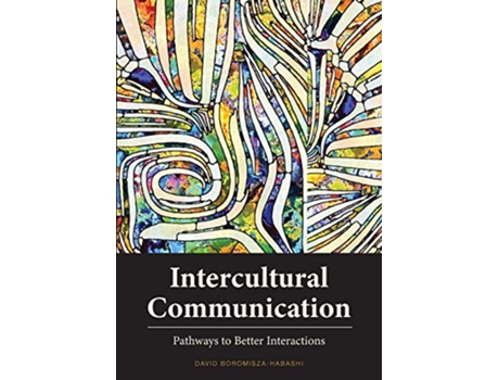 Livro Intercultural Communication Pathways to Better Interactions de David Boromisza-Habashi (Inglês)