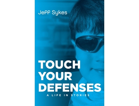 Livro Touch Your Defenses A life in stories. de Jeff Sykes (Inglês)