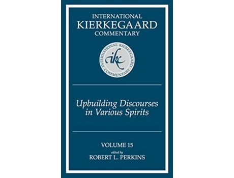 Livro International Kierkegaard Commentary Volume 15 Upbuilding Discourses in Various Spirits de Robert L Perkins (Inglês)