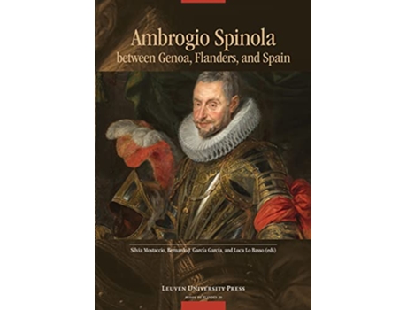 Livro Ambrogio Spinola between Genoa, Flanders, and Spain de Mostaccio, Silvia et al. (Inglês)