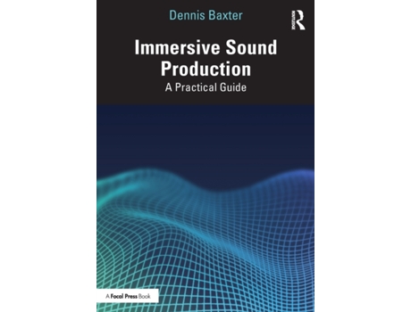 Livro Immersive Sound Production de Dennis Baxter (Inglês)