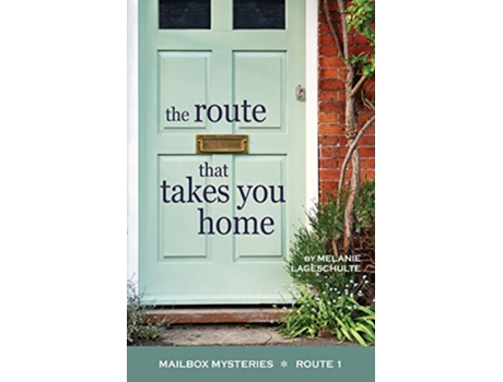 Livro The Route That Takes You Home Mailbox Mysteries de Melanie Lageschulte (Inglês)