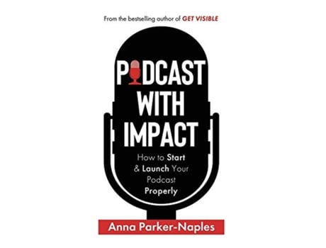 Livro Podcast With Impact de Anna ParkerNaples (Inglês)