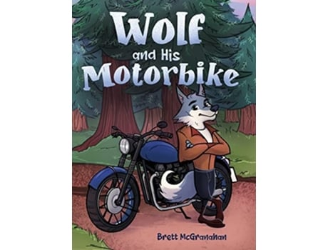 Livro Wolf and His Motorbike de Brett McGranahan (Inglês - Capa Dura)