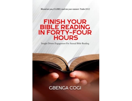Livro Finish Your Bible Reading in FortyFour Hours Insight Driven Engagement For Annual Bible Reading de Gbenga Cogi (Inglês)