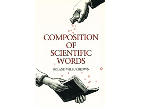 Livro Composition of Scientific Words de Roland Wilbur Brown (Inglês)