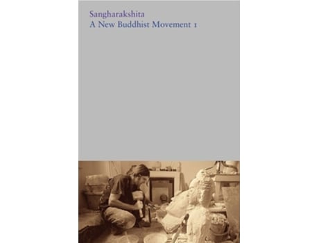 Livro A New Buddhist Movement I de Sangharakshita (Inglês - Capa Dura)