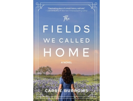 Livro The Fields We Called Home de Carrie Burrows (Inglês)