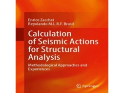 Livro Calculation of Seismic Actions for Structural Analysis Methodological Approaches and Experiences de Enrico Zacchei (Inglês)