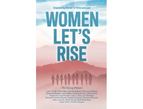 Livro Women, Lets Rise Empowering Women To Thrive And Lead De Krysta Lee, Sally Lovelock Et Al. (inglês)