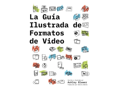 Livro La Guía Ilustrada de Formatos de Video de Ashley Blewer (Inglês)