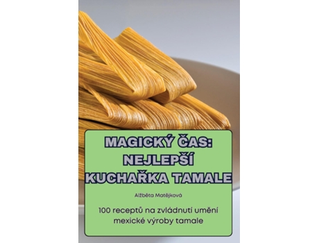 Livro MAGICKÝ CAS NEJLEPŠÍ KUCHARKA TAMALE de Alžbeta Matejková (Inglês)