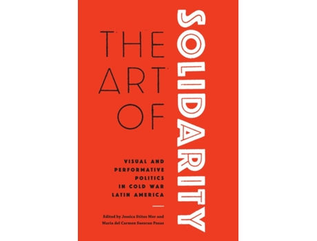 Livro the art of solidarity de edited by jessica stites mor , edited by maria del carmen suescun pozas (inglês)