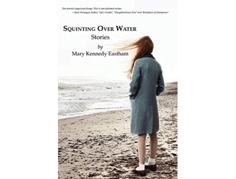 Livro Squinting Over Water De Mary Kennedy Eastham (inglês)