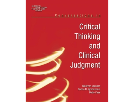Livro Conversations in Critical Thinking and Clinical Judgment Marilynn Jackson, Donna Ignatavicius et al. (Inglês)