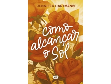 Livro Como Alcançar O Sol De Jennifer Hartmann (português Do Brasil)