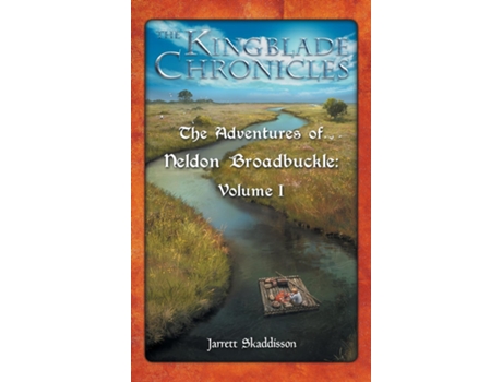 Livro The Adventures Of Neldon Broadbuckle Volume I De Jarrett Skaddisson (inglês)