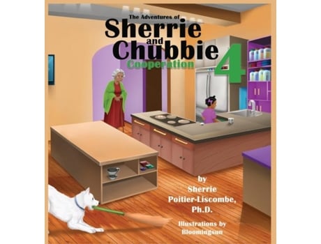 Livro The Adventures Of Sherrie And Chubbie 4 Cooperation De Sherrie Poitier-liscombe (inglês)