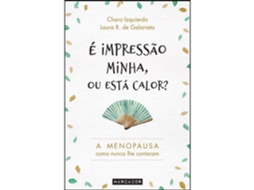 É Impressão Minha, Ou Está Calor? De Charo Izquierdo E Laura R. De Galarreta