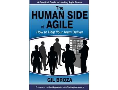 Livro The Human Side of Agile How to Help Your Team Deliver de Gil Broza (Inglês)