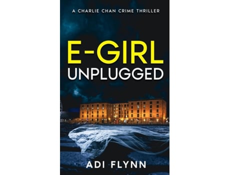 Livro E-Girl Unplugged A Fast-Paced British Crime Thriller de Adi Flynn (Inglês)