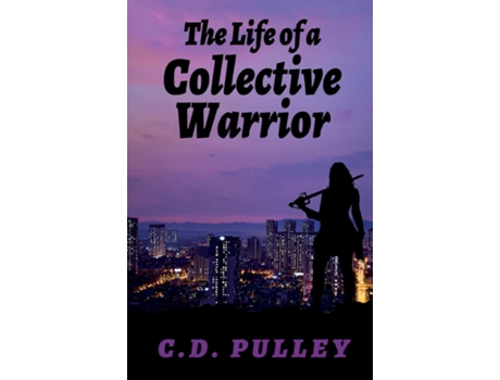 Livro The Life of a Collective Warrior de CD Pulley (Inglês)