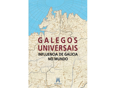 Livro Galegos Universais. Influencia De Galicia No Mundo (Galego)
