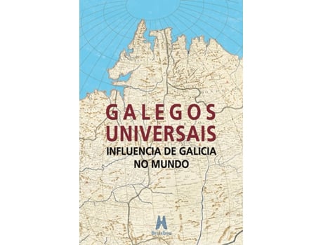 Livro Galegos Universais. Influencia De Galicia No Mundo (Galego)