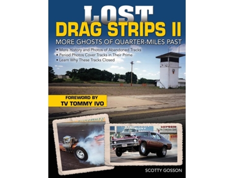 Livro Lost Drag Strips II More Ghosts of Quarter-Miles Past de Scotty Gosson (Inglês)