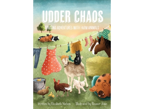 Livro Udder Chaos Amusing Adventures With Farm Animals De Nielsen, Elizabeth Et Al. (inglês)