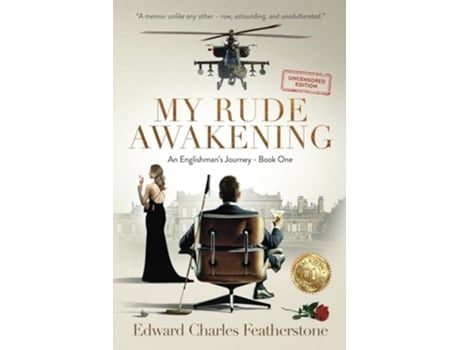 Livro My Rude Awakening A Combat Pilots UNCENSORED Memoir of Passion, Peril, and Forbidden Desire de Edward Charles Featherstone (Inglês)
