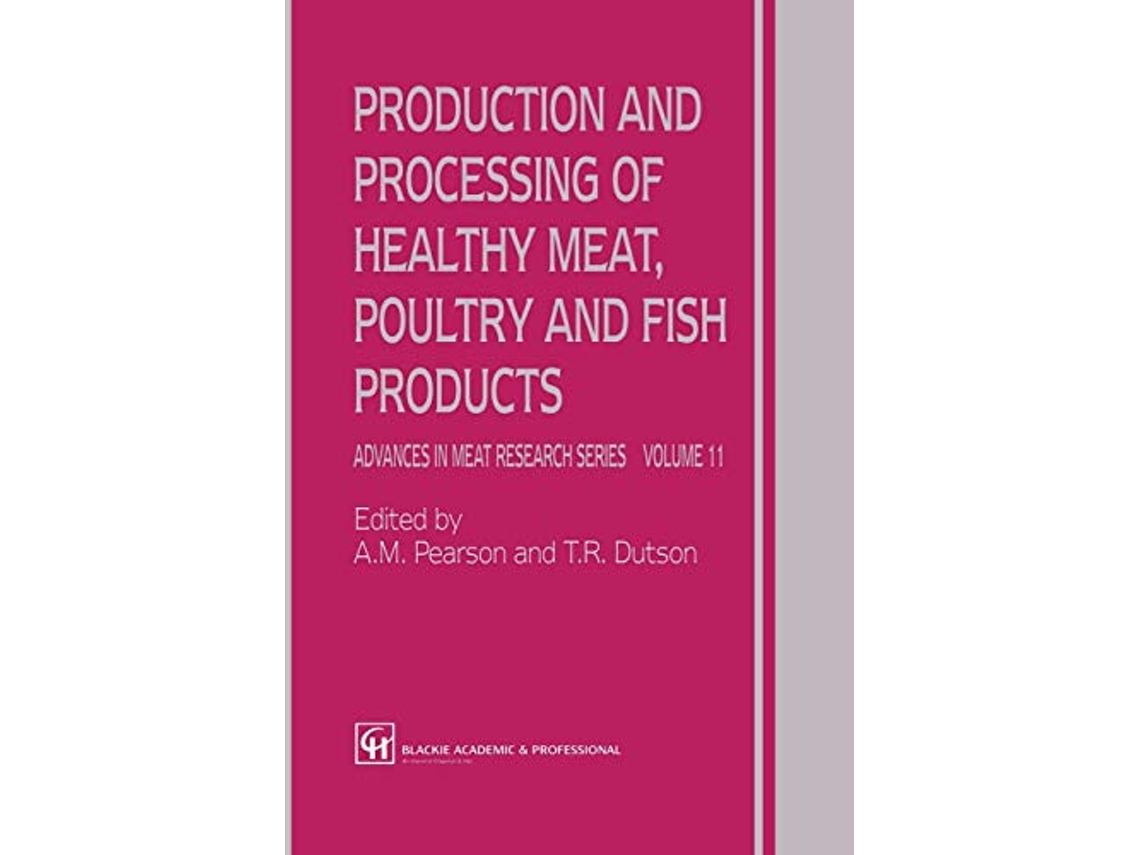 Livro Production and Processing of Healthy Meat, Poultry and Fish Products de Am Pearson e Tr Dutson (Inglês)