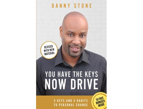 Livro You Have The Keys, Now Drive 5 Keys And 5 Habits To Personal Change De Danny Stone (inglês)