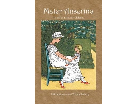 Livro Mater Anserina Poems in Latin for Children de Milena Minkova e Terence Tunberg (Latim - Capa Dura)
