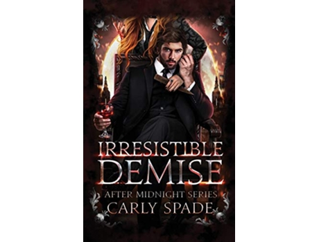 Livro Irresistible Demise de Carly Spade (Inglês)