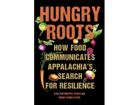Livro Hungry Roots De Ashli Quesinberry Stokes E Wendy Atkins-sayre (inglês)