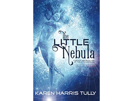 Livro The Little Nebula Galactic Dreams de Karen Harris Tully (Inglês)