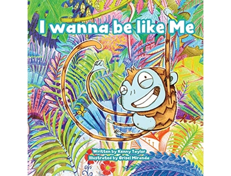 Livro I Wanna Be Like Me de Kenny Taylor (Inglês)