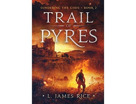 Livro Trail of Pyres Sundering the Gods Book Two 2 de L James Rice (Inglês)