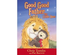 Livro Good Good Father for Little Ones de Chris Tomlin e Pat Barrett (Inglês - Capa Dura)