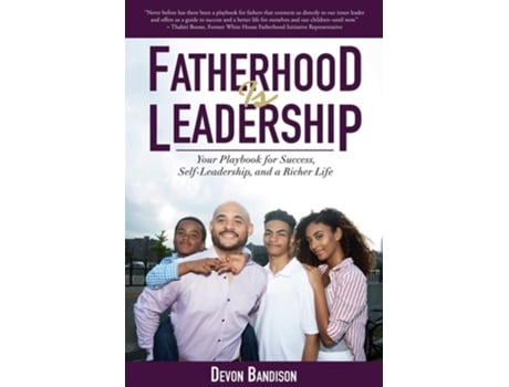 Livro Fatherhood Is Leadership Your Playbook For Success, Self-leadership, And A Richer Life De Devon Bandison (inglês)