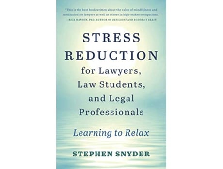 Livro Stress Reduction for Lawyers Law Students and Legal Professionals Learning to Relax de Stephen Snyder (Inglês)