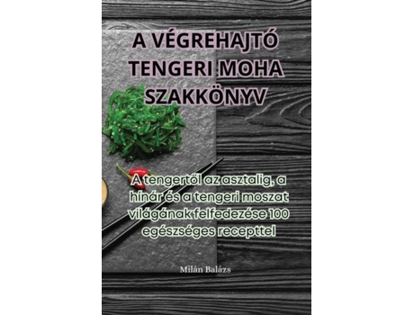 Livro A VÉGREHAJTÓ TENGERI MOHA SZAKKÖNYV de Milán Balázs (Inglês)