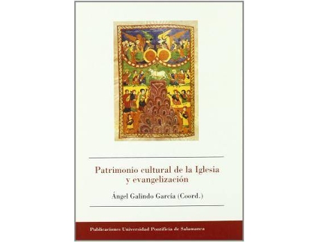 Livro Patrimonio cultural de la iglesia y evangelización de General Rapporteur Ángel Galindo García (Espanhol)