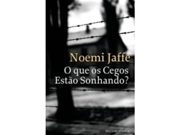 Livro O Que Os Cegos Estão Sonhando de Noemi Jaffe (Português)